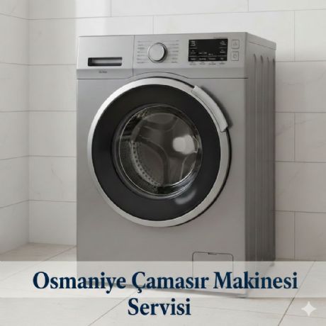 Osmaniye Çamaşır Makinesi Servisi 